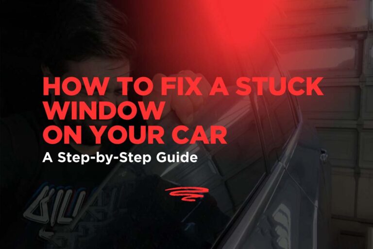 How to Fix a Stuck Window on Your Car: A Step-by-Step Guide