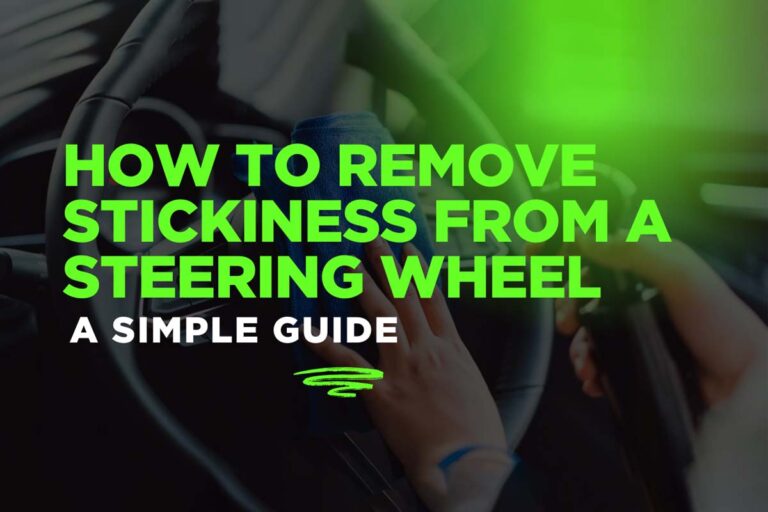 How to Clean a Sticky Steering Wheel: Easy Fixes for Leather and Rubber